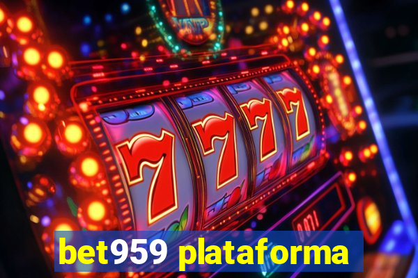 bet959 plataforma